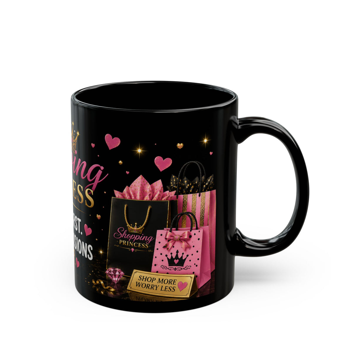Shopping Princess Mug — "Caffeine First, Shopping Decisions Later" Black Coffee Cup