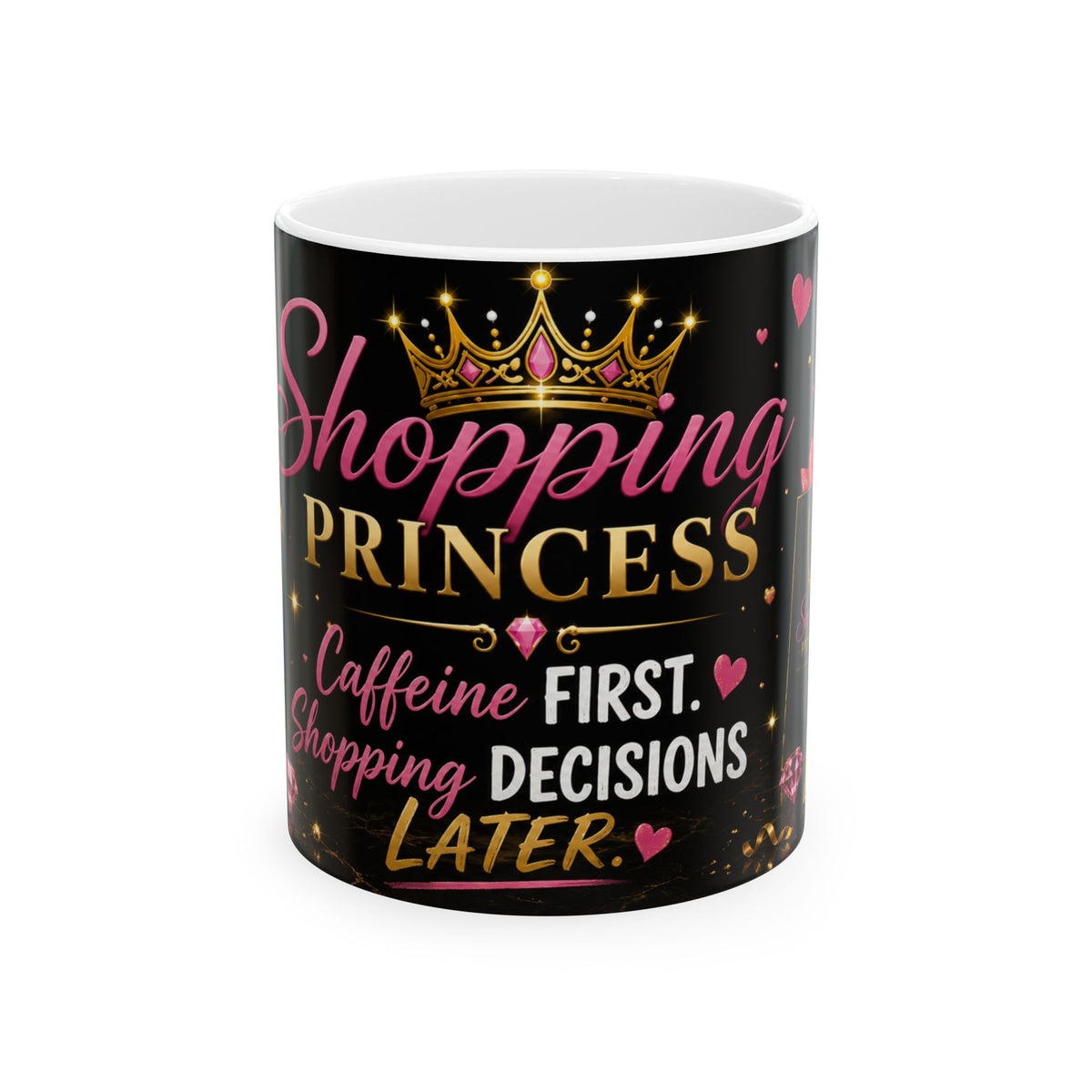 Shopping Princess Ceramic Mug — "Caffeine First, Shopping Decisions Later"