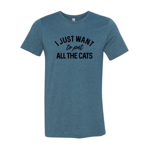 I Just Want To Pet All The Cats T-Shirt