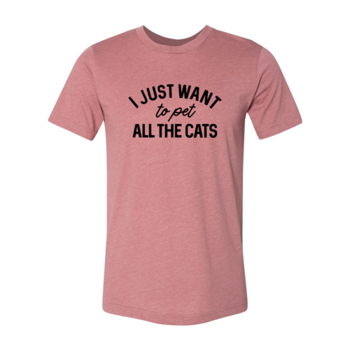 I Just Want To Pet All The Cats T-Shirt