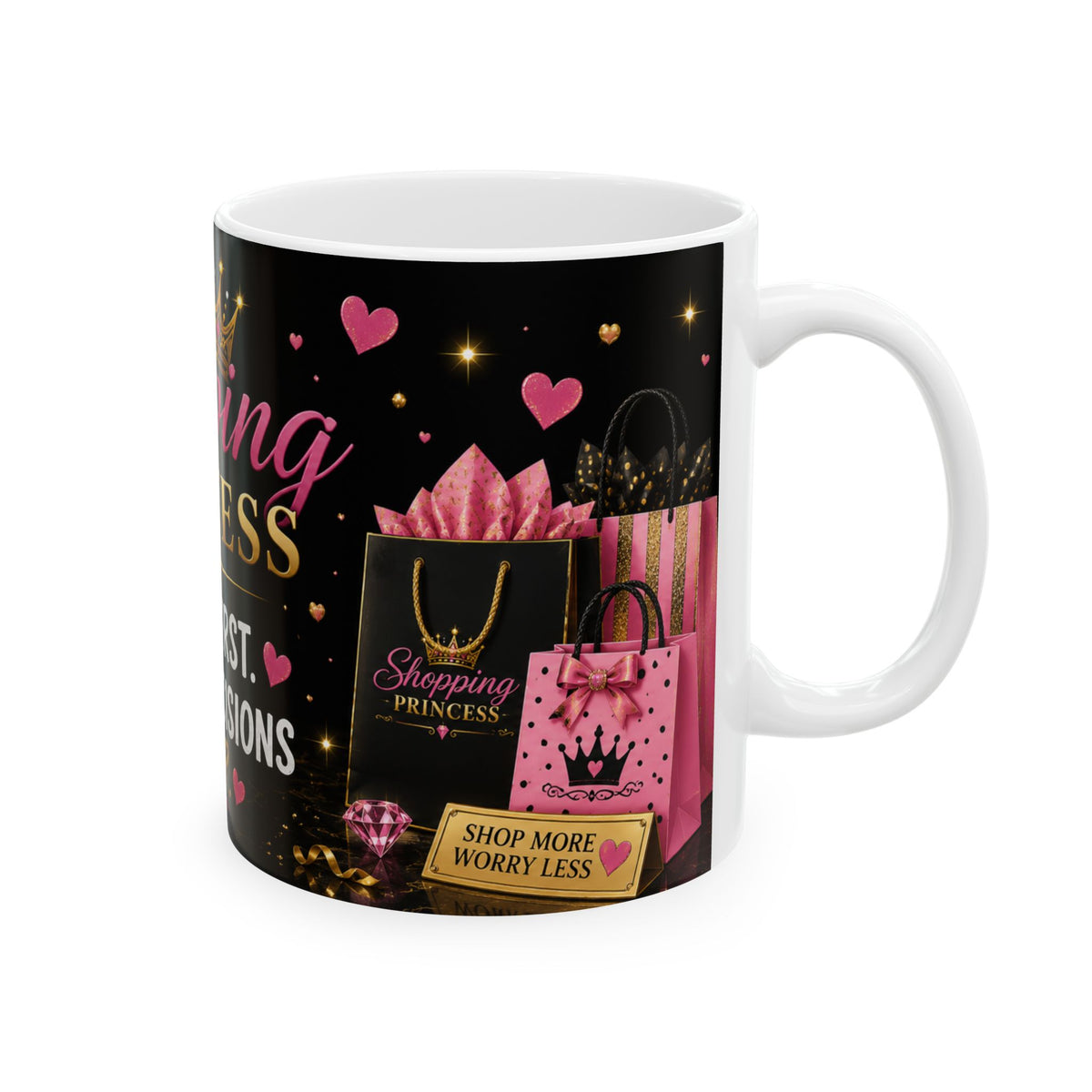 Shopping Princess Ceramic Mug — "Caffeine First, Shopping Decisions Later"